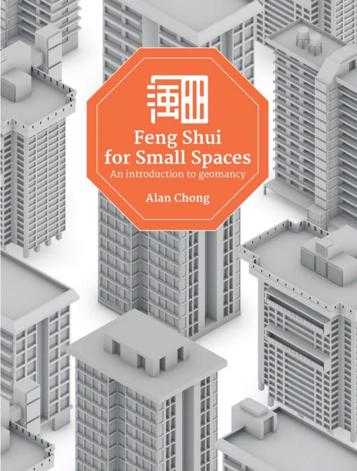 Cover of the book Feng Shui for Small Spaces by Alan Chong Wei Lun, Marshall Cavendish International