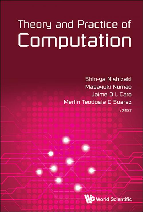 Cover of the book Theory and Practice of Computation by Shin-ya Nishizaki, Masayuki Numao, Jaime D L Caro;Merlin Teodosia C Suarez, World Scientific Publishing Company