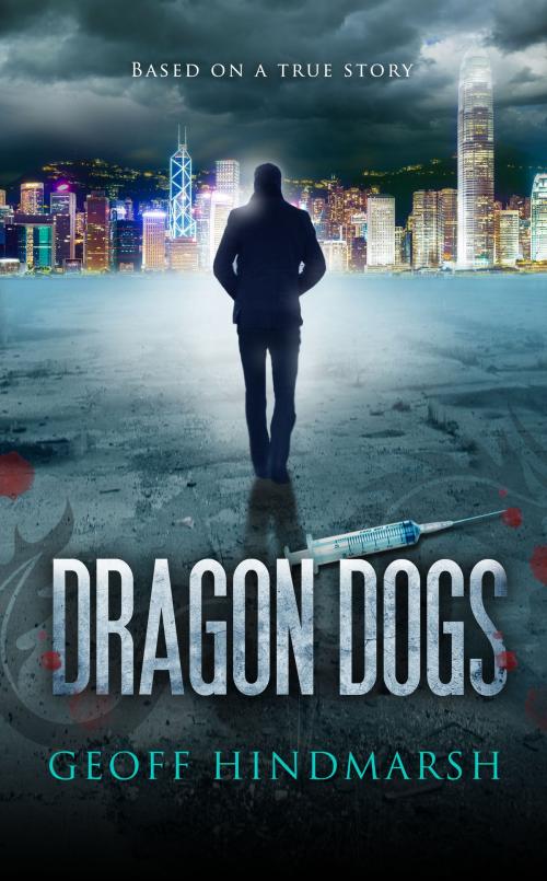 Cover of the book Dragon Dogs by Geoff Hindmarsh, Geoff Hindmarsh