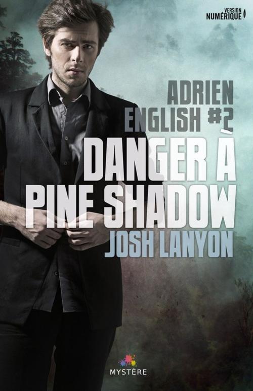 Cover of the book Danger à Pine Shadow by Josh Lanyon, MxM Bookmark