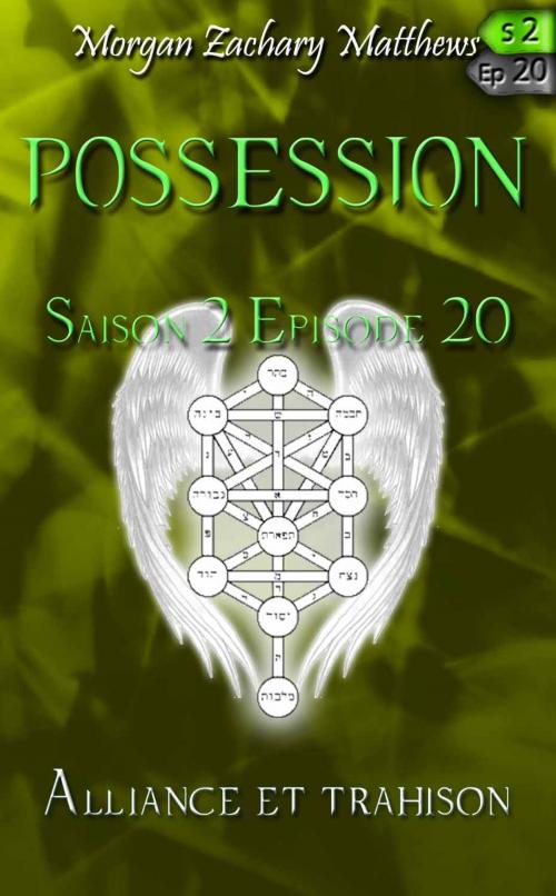 Cover of the book Possession Saison 2 Episode 20 Alliance et trahison by Morgan Zachary Matthews, Morgan Zachary Matthews