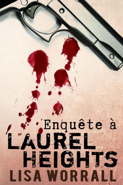 Cover of the book Enquête à Laurel Heights by Lisa Worrall, Juno Publishing