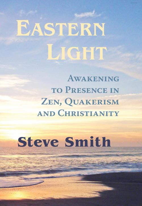 Cover of the book Eastern Light by Steve  Smith, QUPublishing, subsiderary of Quaker Universalist Fellowship