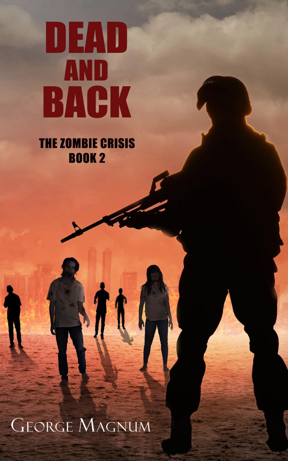 Big bigCover of Dead and Back (The Zombie Crisis--Book 2)