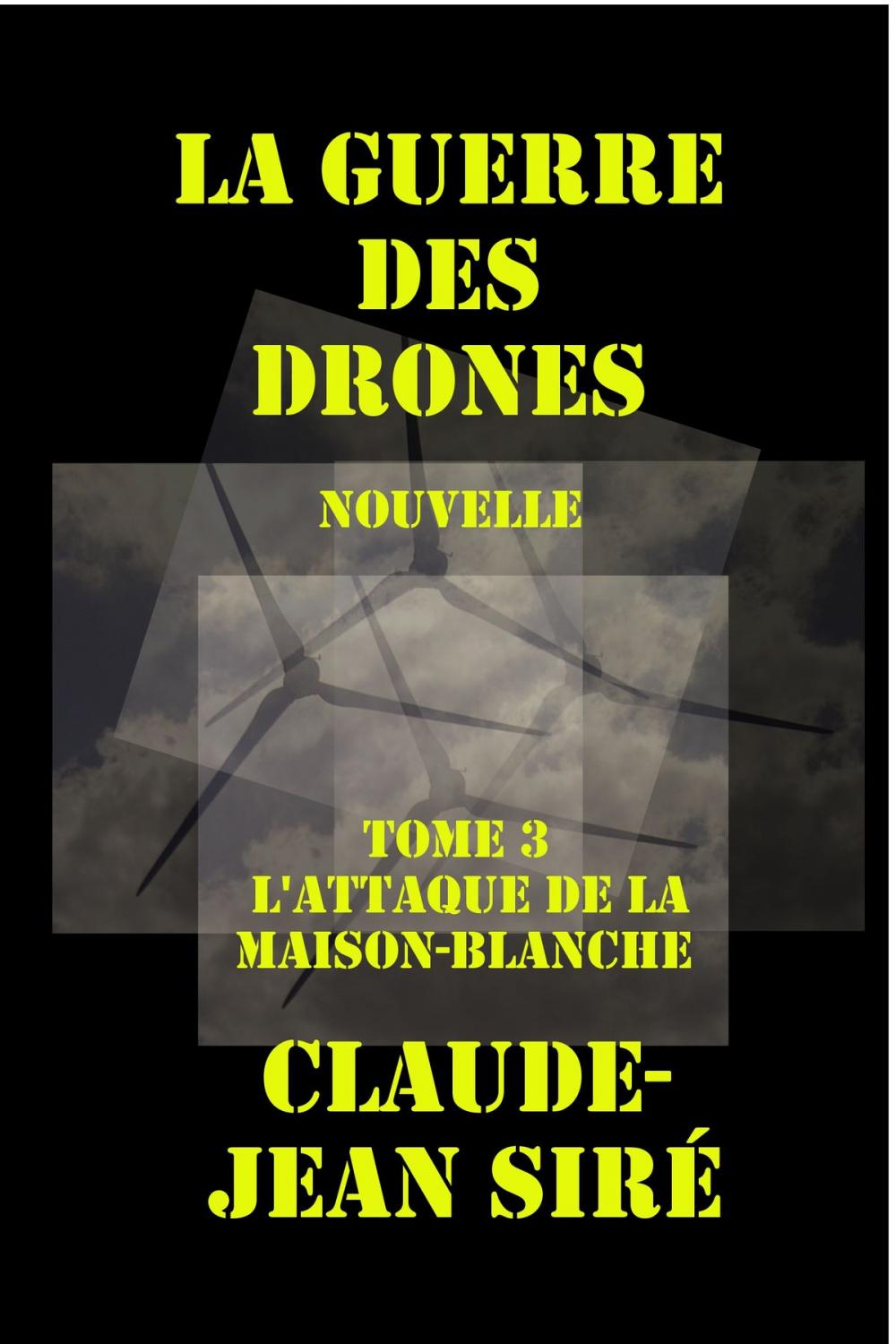 Big bigCover of L'attaque de la Maison-Blanche - La guerre des drones, tome 3
