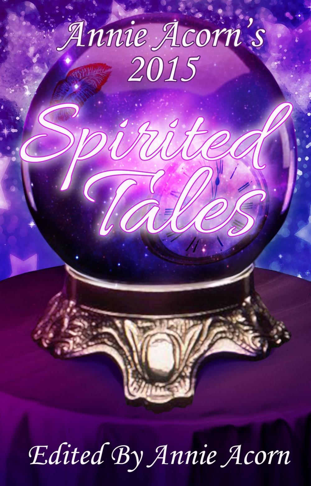 Big bigCover of Annie Acorn's 2015 Spirited Tales