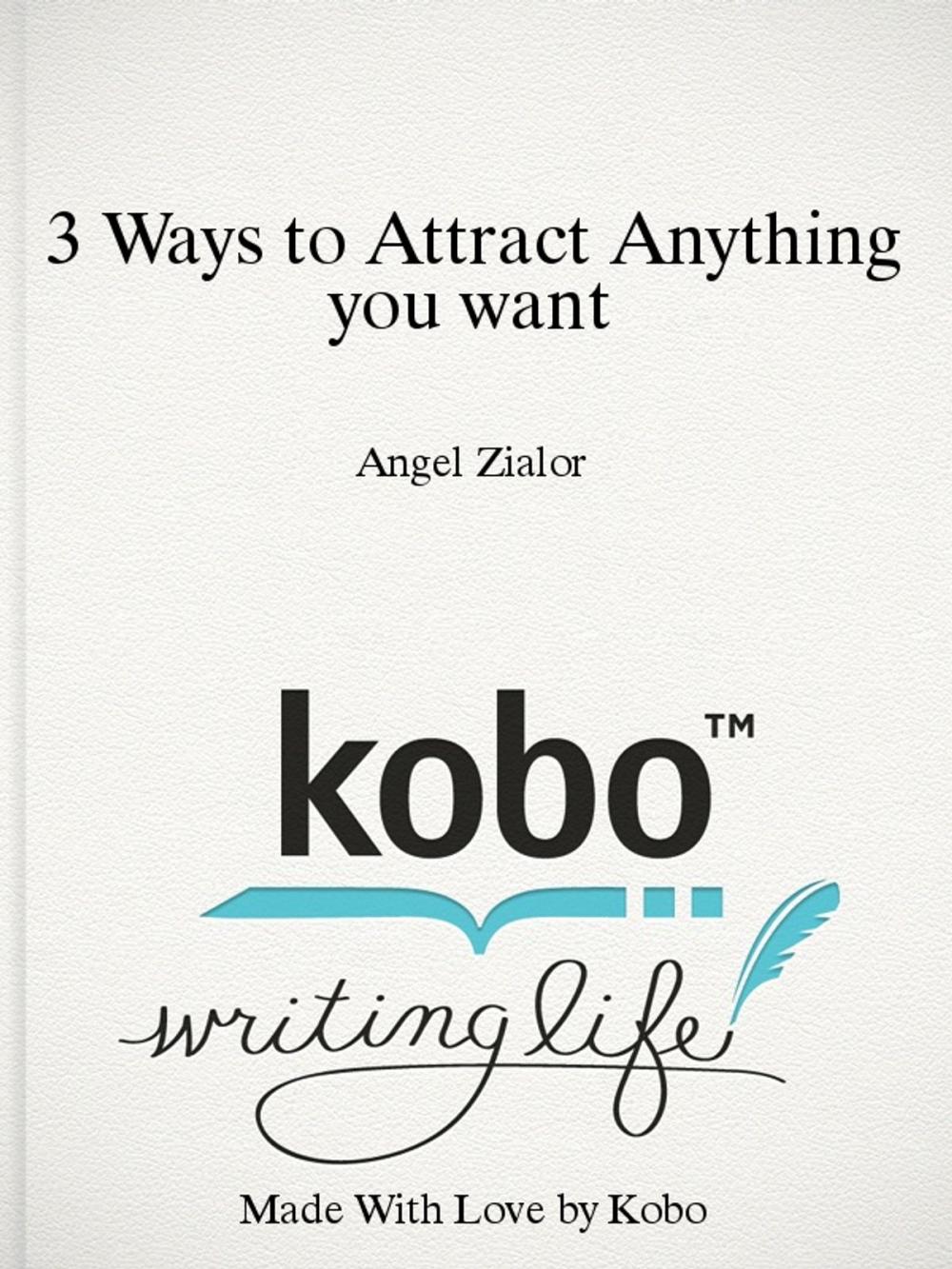 Big bigCover of 3 Ways to Attract Anything you want