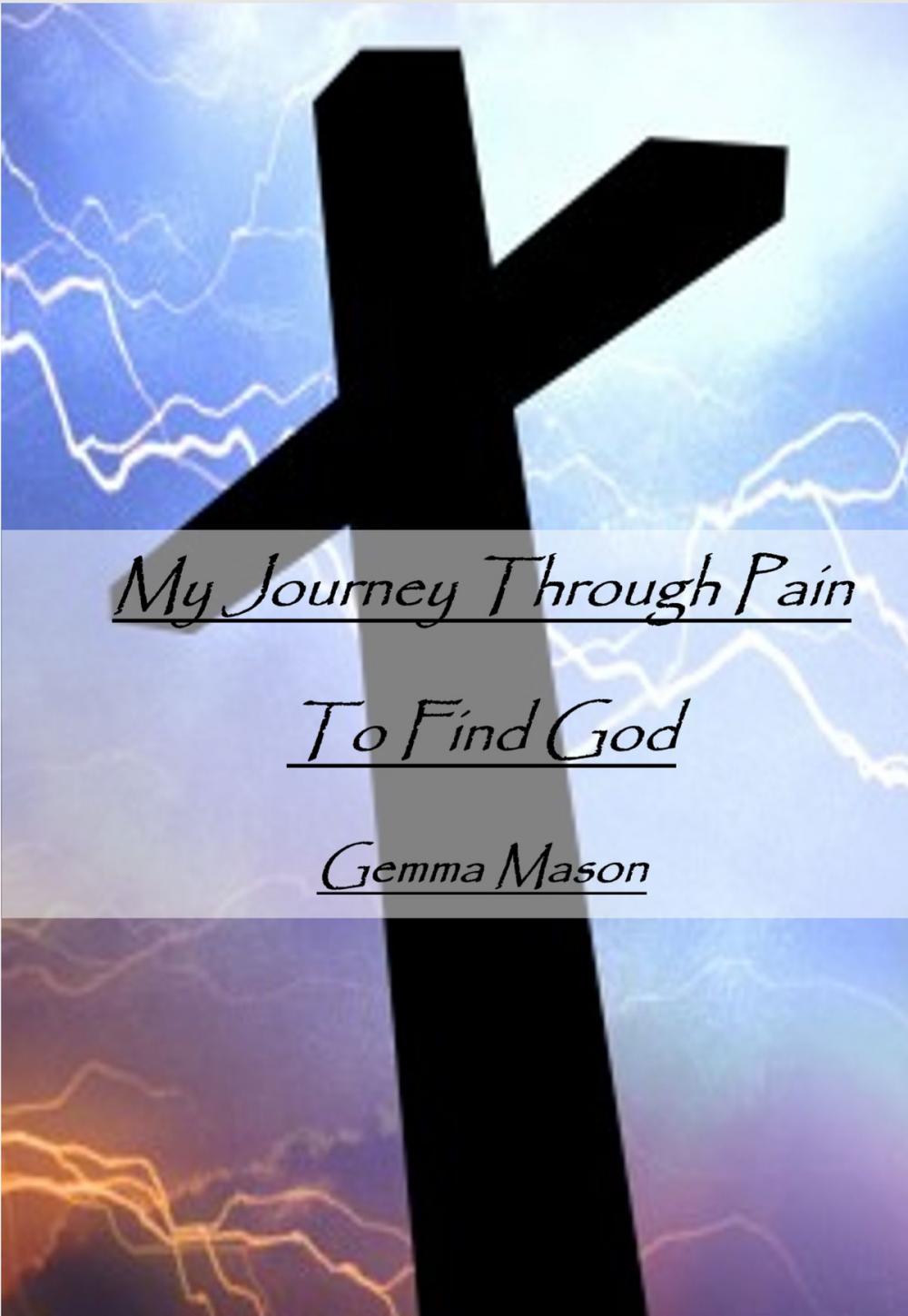 Big bigCover of My Journey Through Pain to Find God
