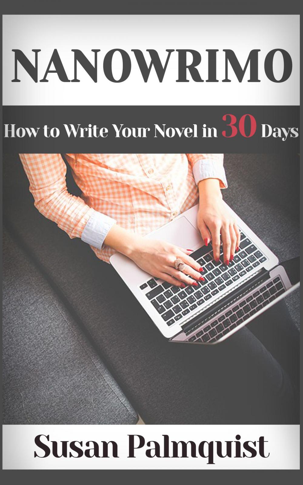 Big bigCover of NaNoWriMo-How to Write a Novel in 30 Days