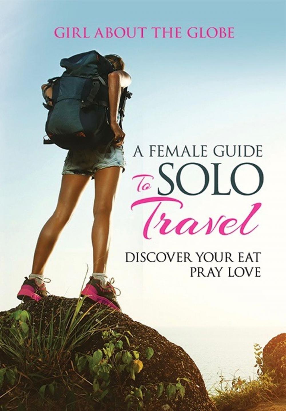 Big bigCover of A Female Guide to Solo Travel