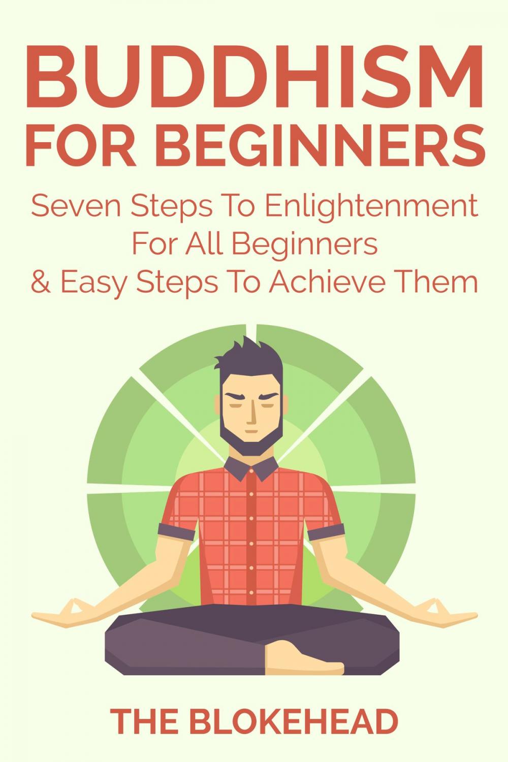 Big bigCover of Buddhism For Beginners : Seven Steps To Enlightenment For All Beginners & Easy Steps To Achieve Them