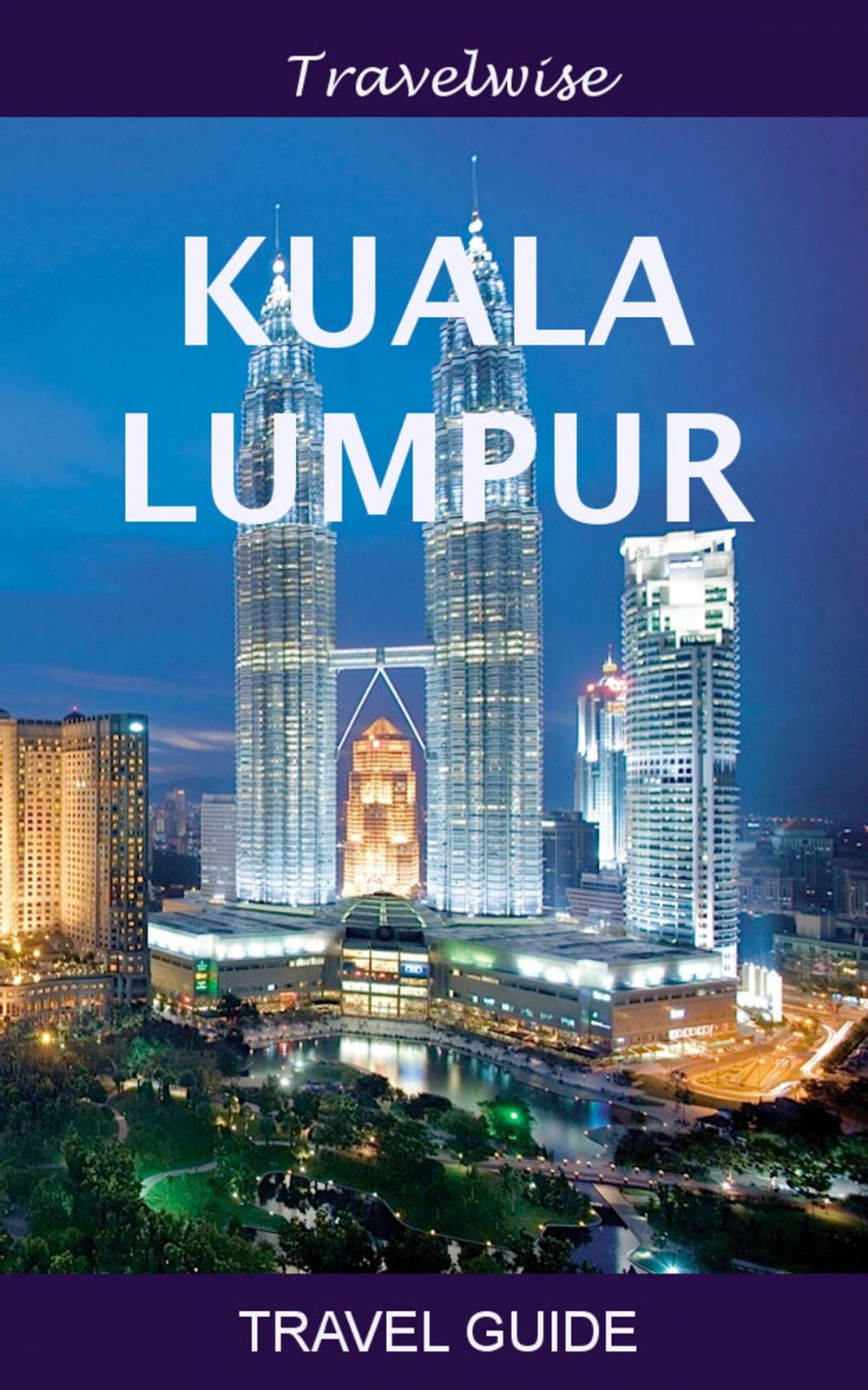 Big bigCover of Kuala Lumpur Travel Guide