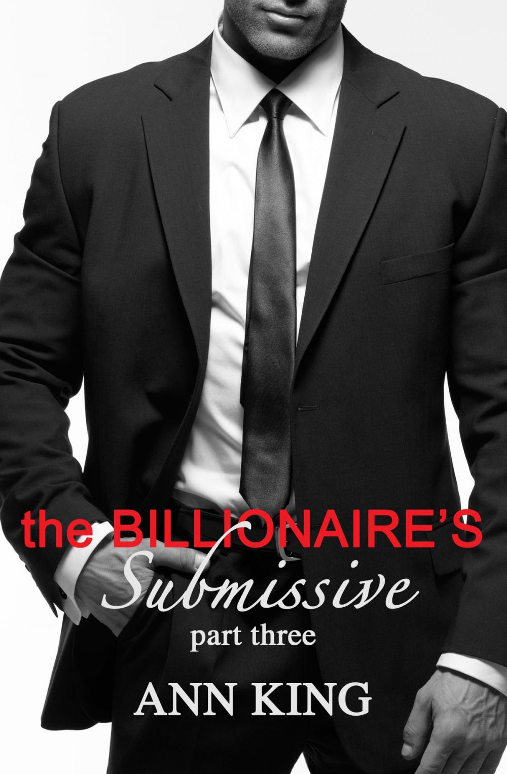 Big bigCover of The Billionaire's Submissive: Part 3