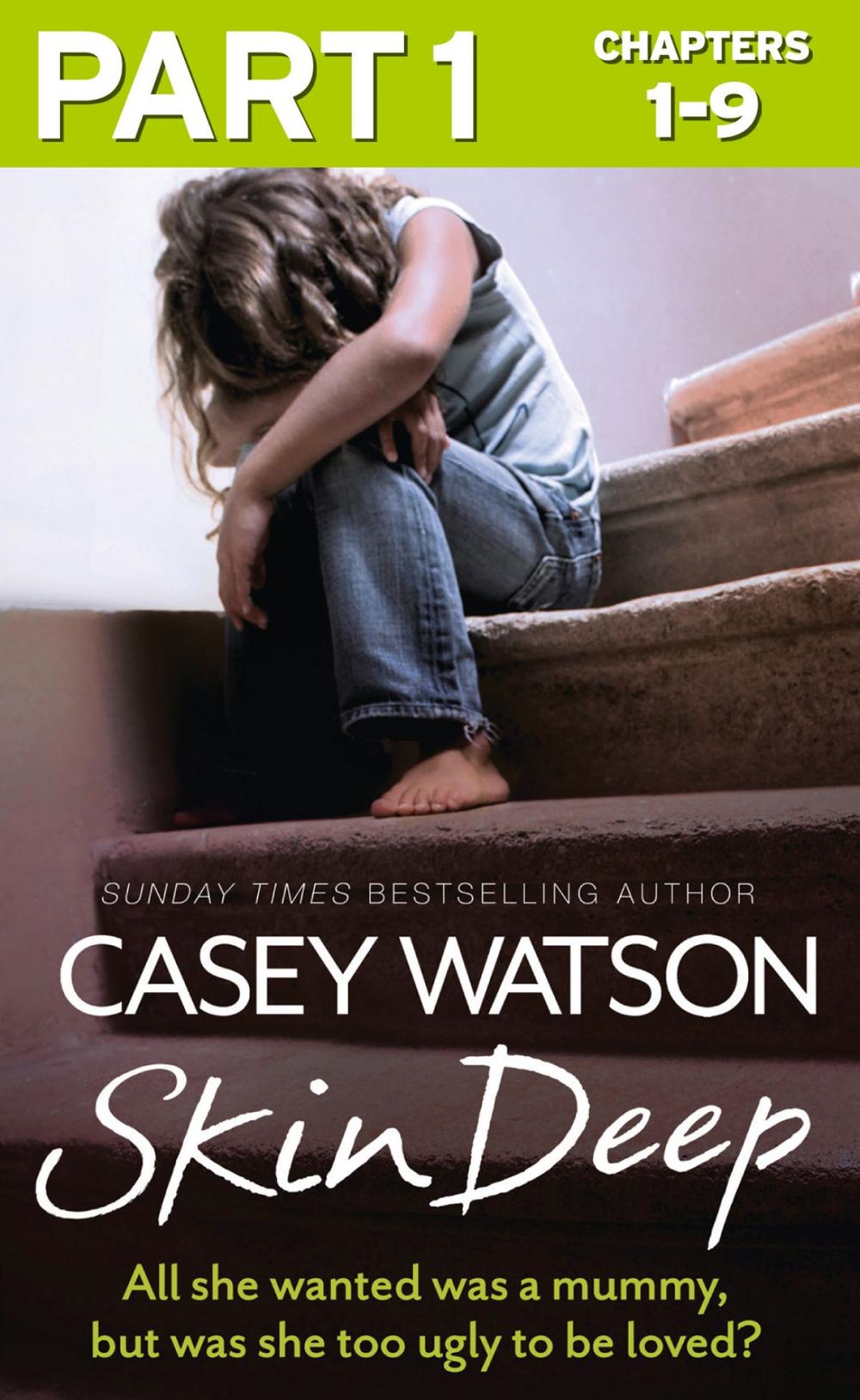 Big bigCover of Skin Deep: Part 1 of 3: All she wanted was a mummy, but was she too ugly to be loved?