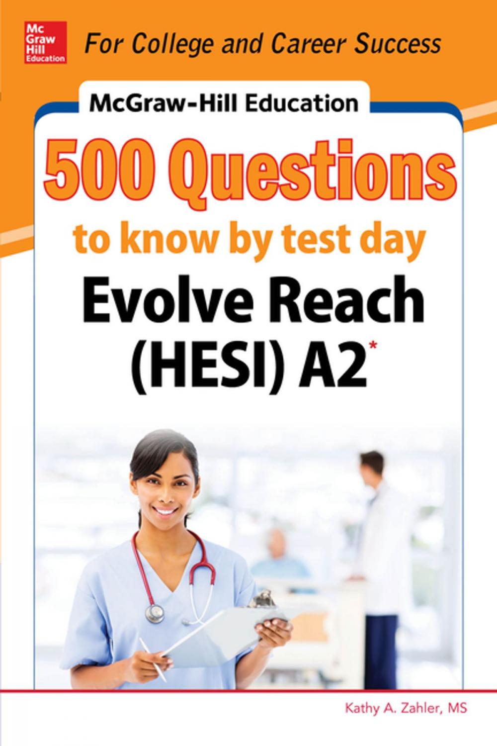 Big bigCover of McGraw-Hill Education 500 Evolve Reach (HESI) A2 Questions to Know by Test Day