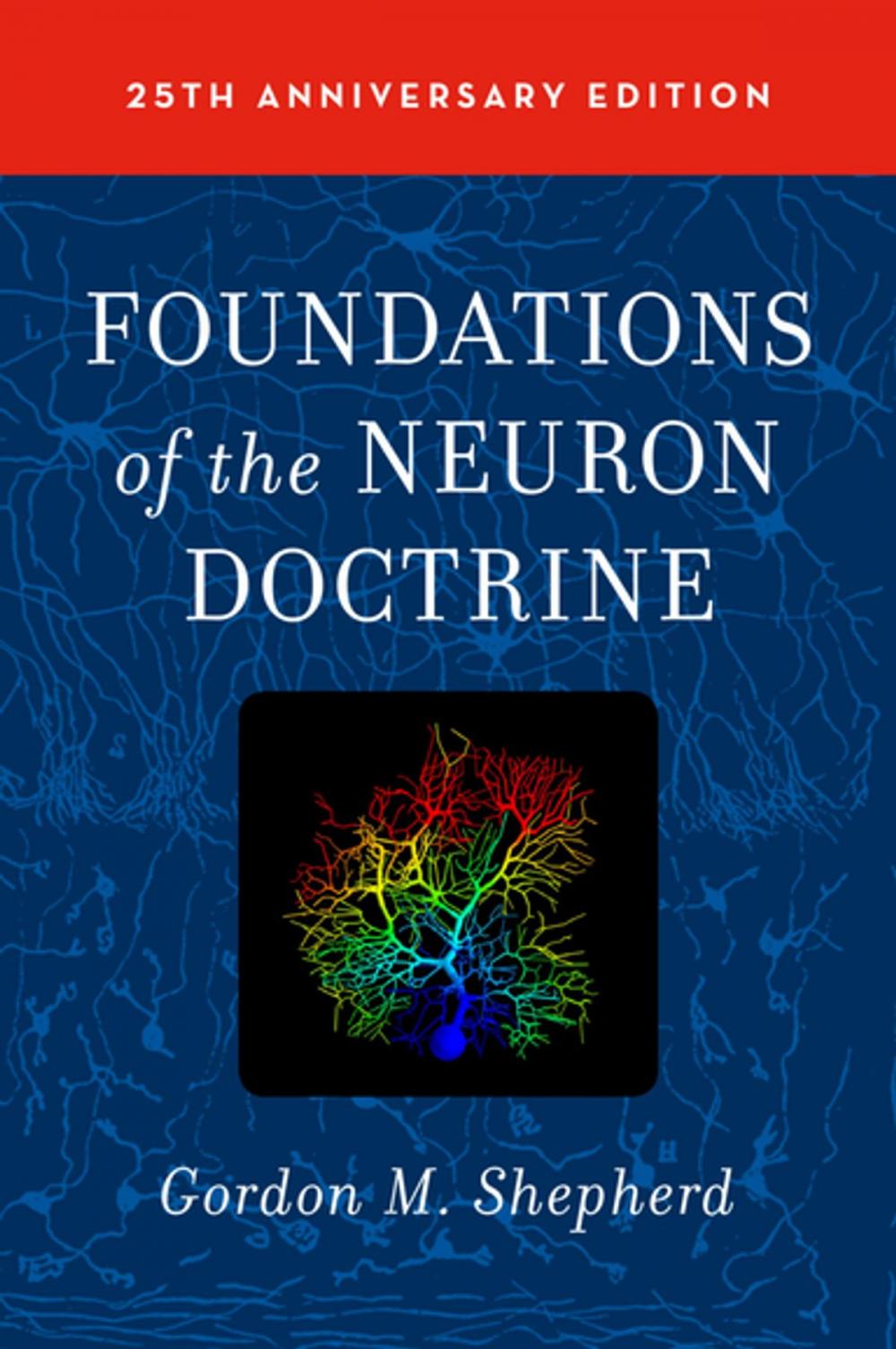 Big bigCover of Foundations of the Neuron Doctrine
