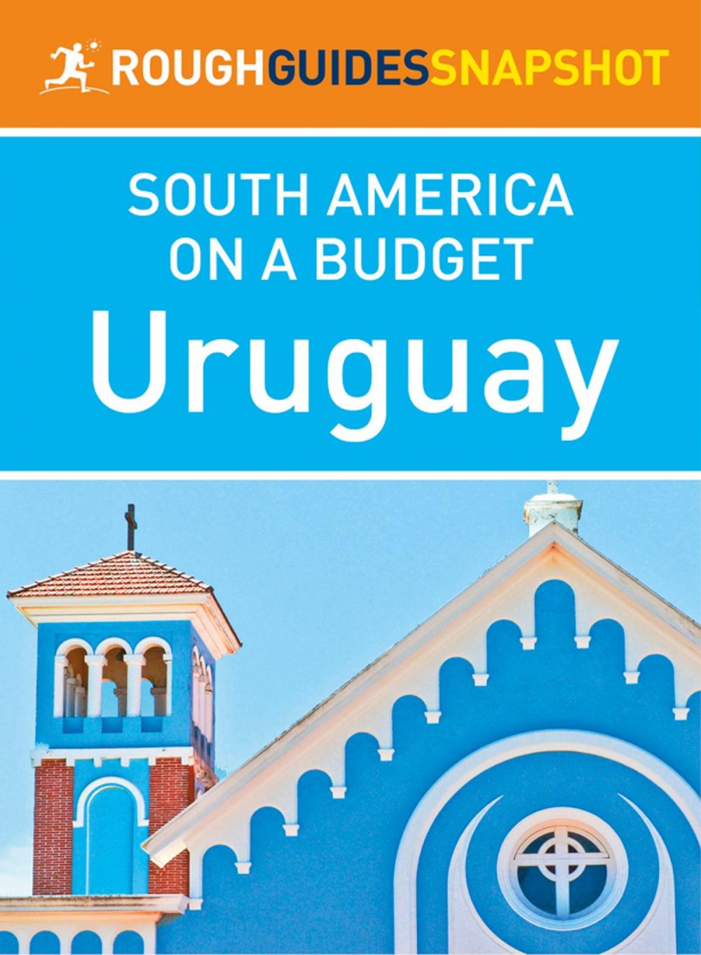 Big bigCover of Uruguay (Rough Guides Snapshot South America)
