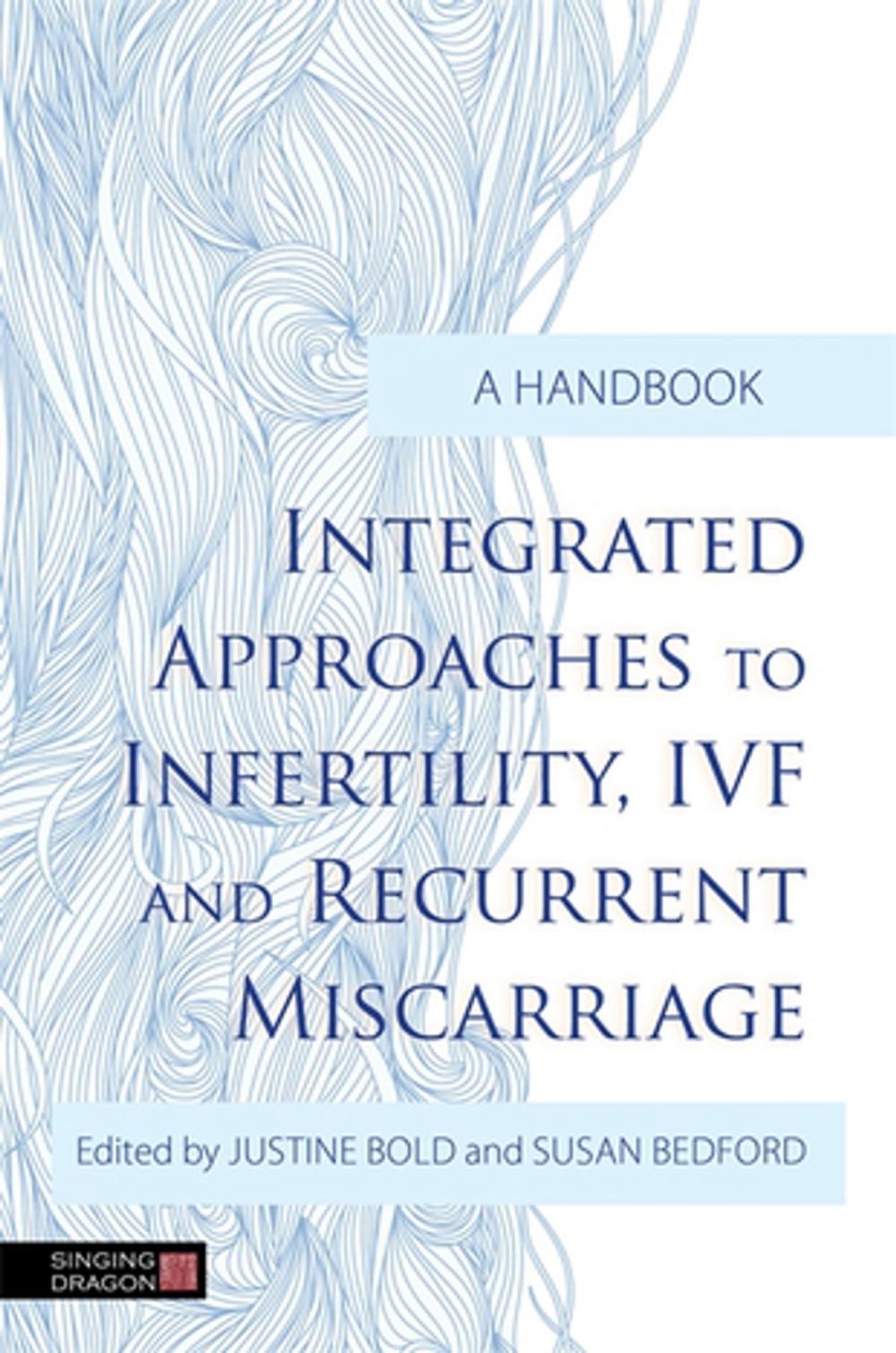 Big bigCover of Integrated Approaches to Infertility, IVF and Recurrent Miscarriage