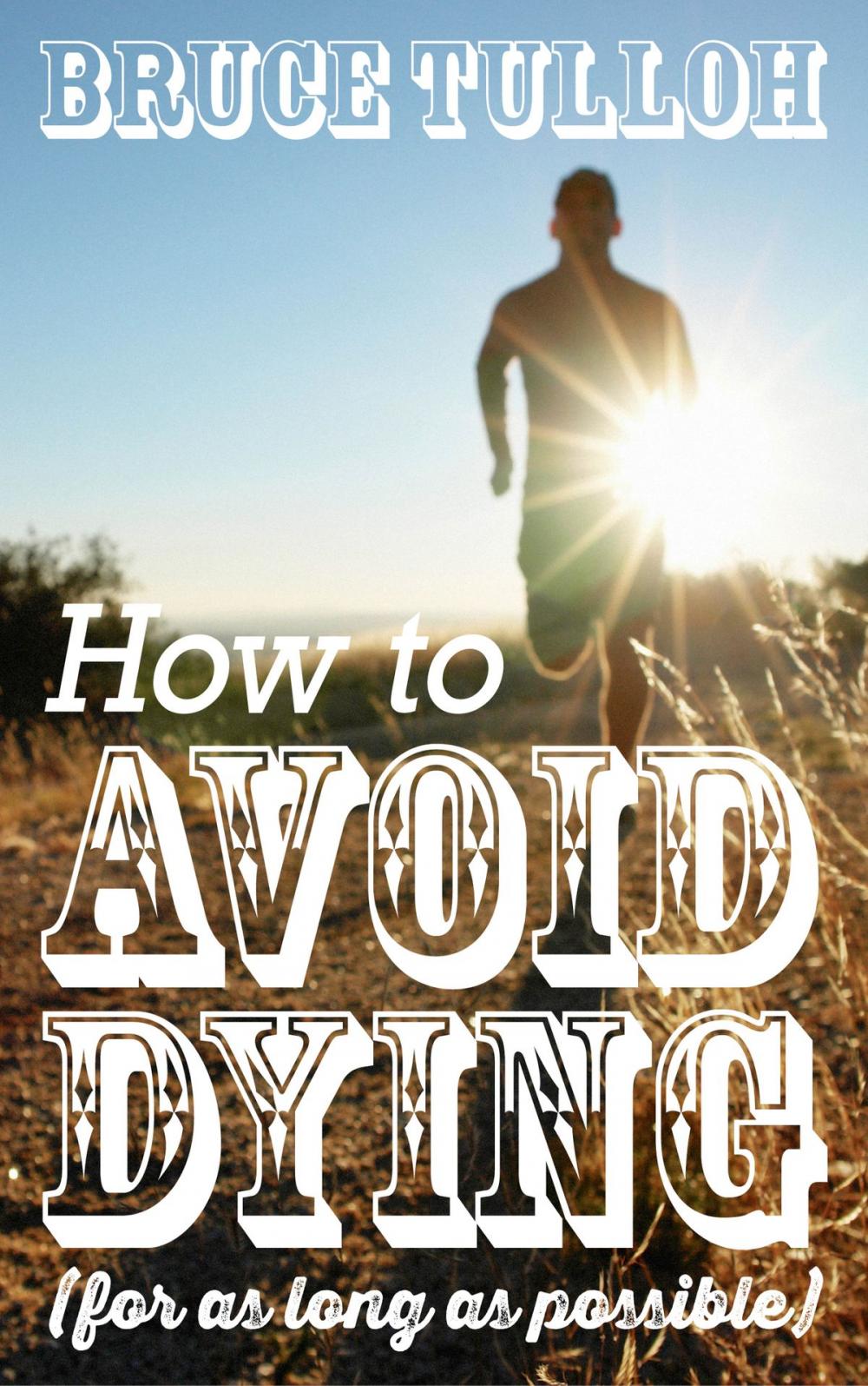 Big bigCover of How to Avoid Dying - For as Long as Possible