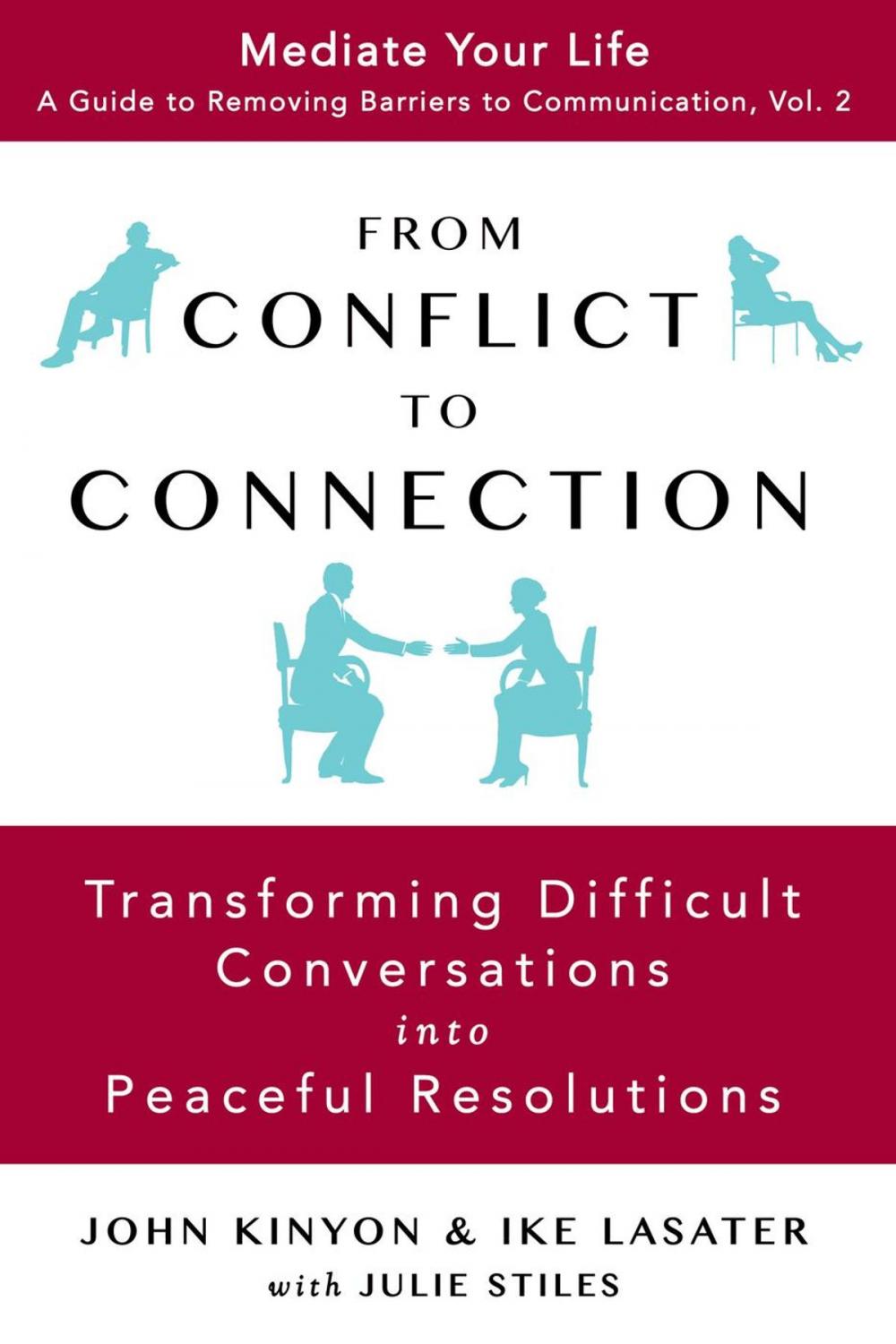 Big bigCover of From Conflict To Connection: Transforming Difficult Conversations Into Peaceful Resolutions