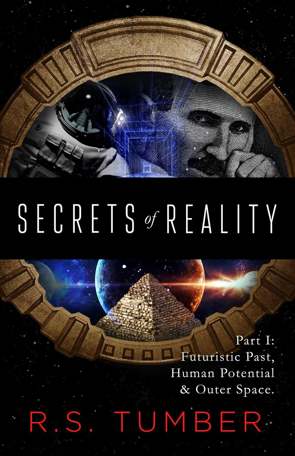Big bigCover of Secrets of Reality: Part I: Futuristic Past, Human Potential & Outer Space