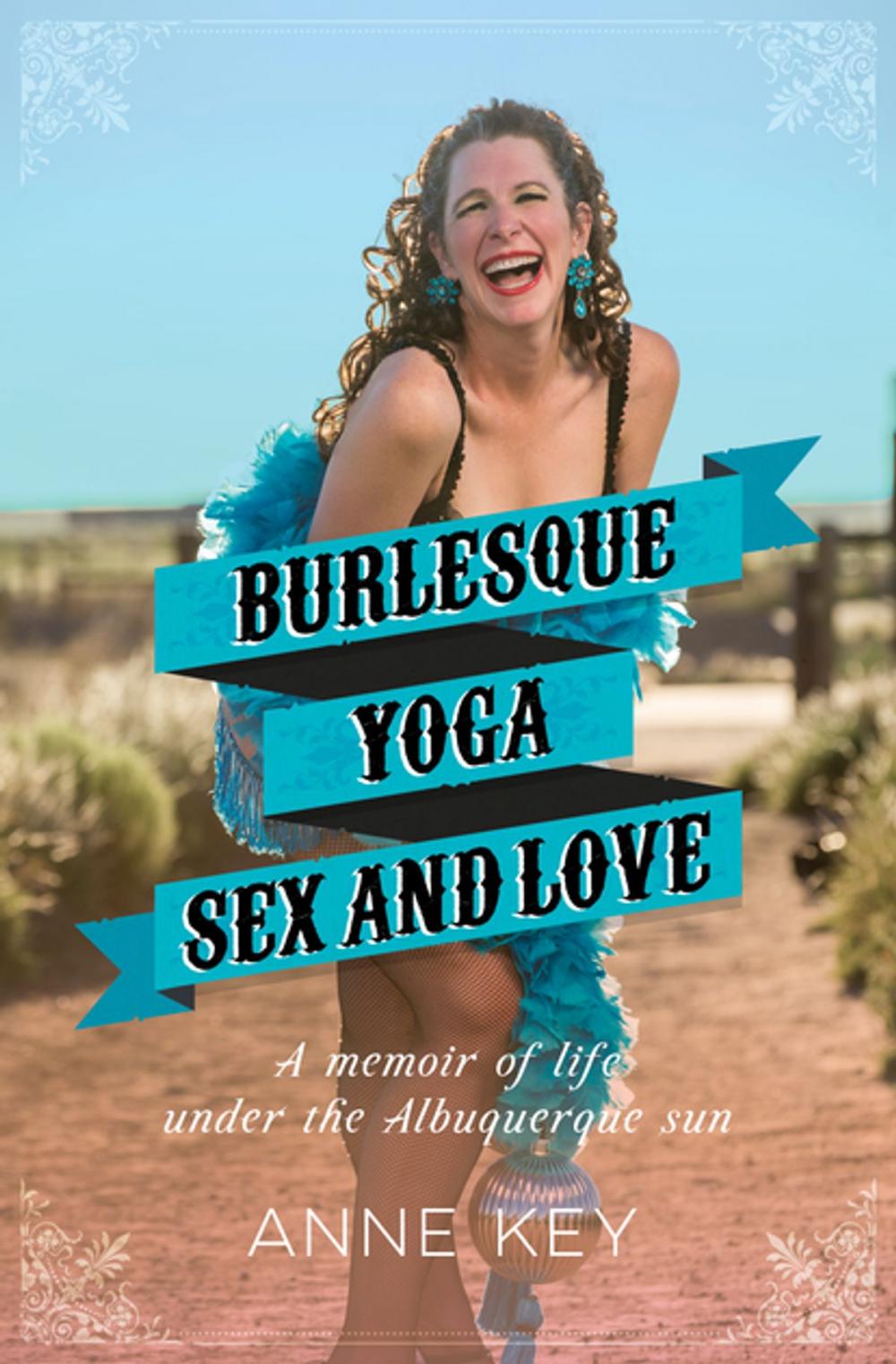 Big bigCover of Burlesque, Yoga, Sex and Love