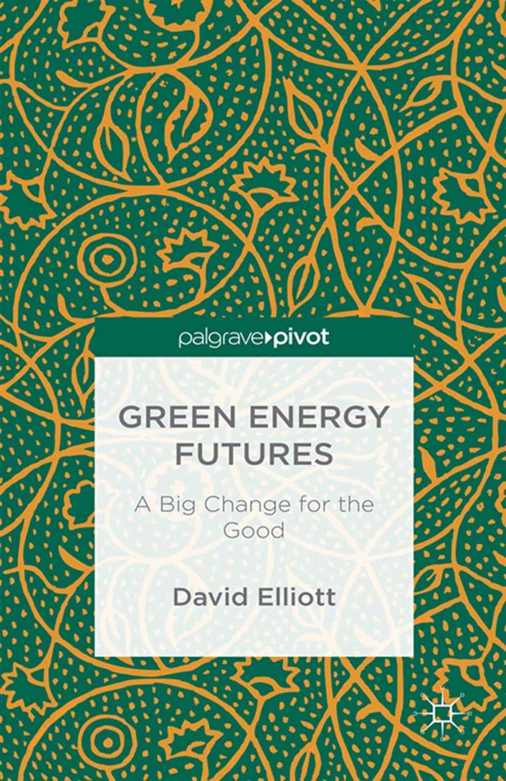 Big bigCover of Green Energy Futures: A Big Change for the Good
