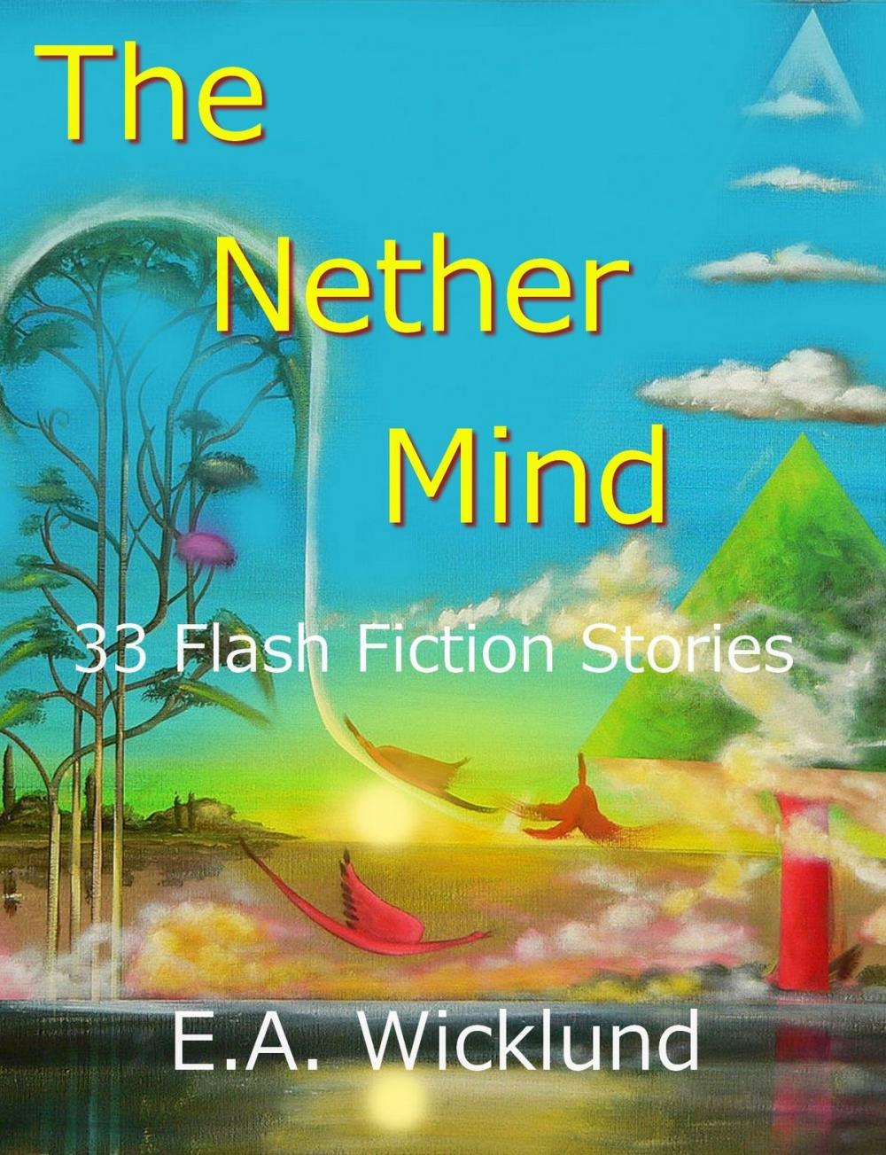 Big bigCover of The Nether Mind: 33 Flash Fiction Stories