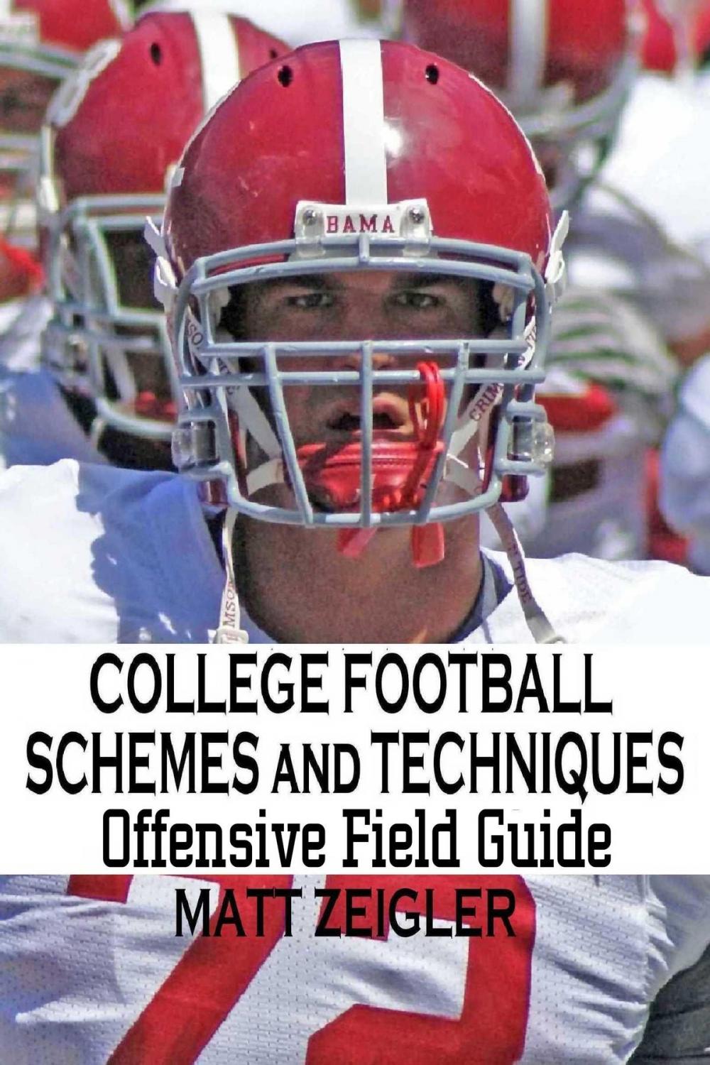 Big bigCover of College Football Schemes and Techniques: Offensive Field Guide