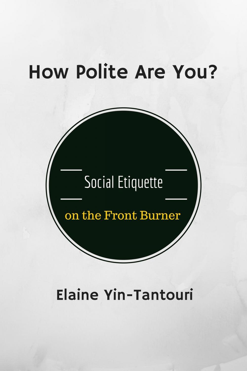 Big bigCover of How Polite Are You? Social Etiquette on the Front Burner