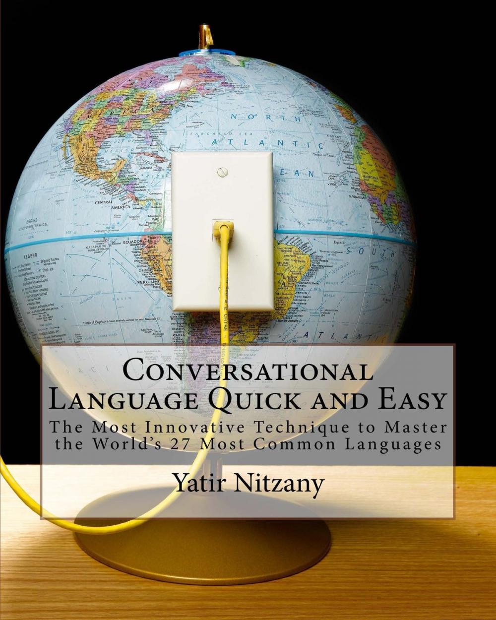 Big bigCover of Conversational Language Quick and Easy: The Most Innovative Technique to Master the World's 27 Most Common Languages