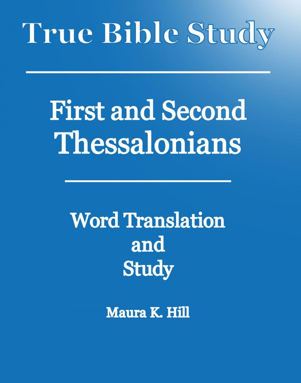 Big bigCover of True Bible Study: First and Second Thessalonians