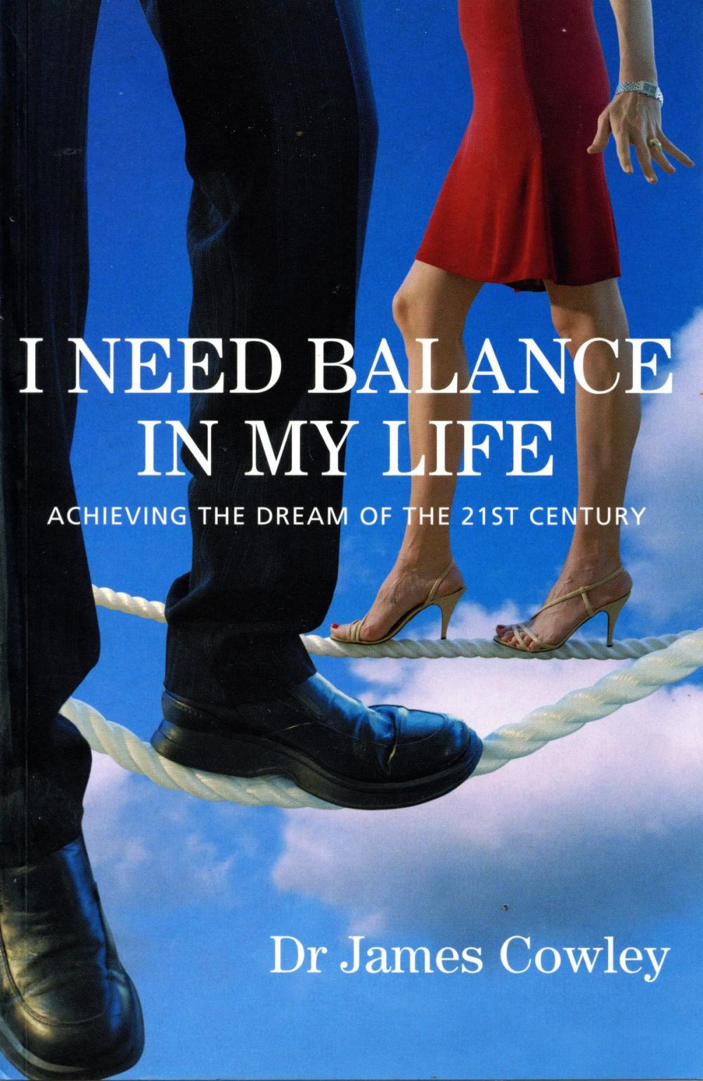 Big bigCover of I Need Balance In My Life. The Dream Of The 21st Century