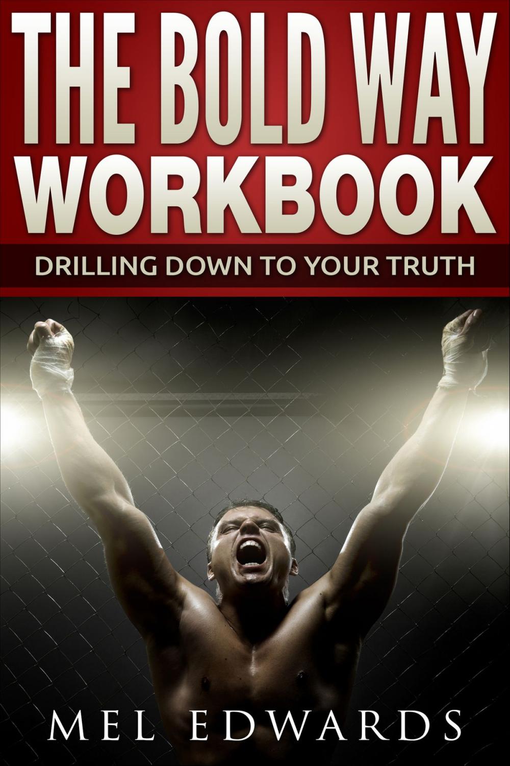 Big bigCover of The Bold Way Workbook: Drilling Down to Your Truth