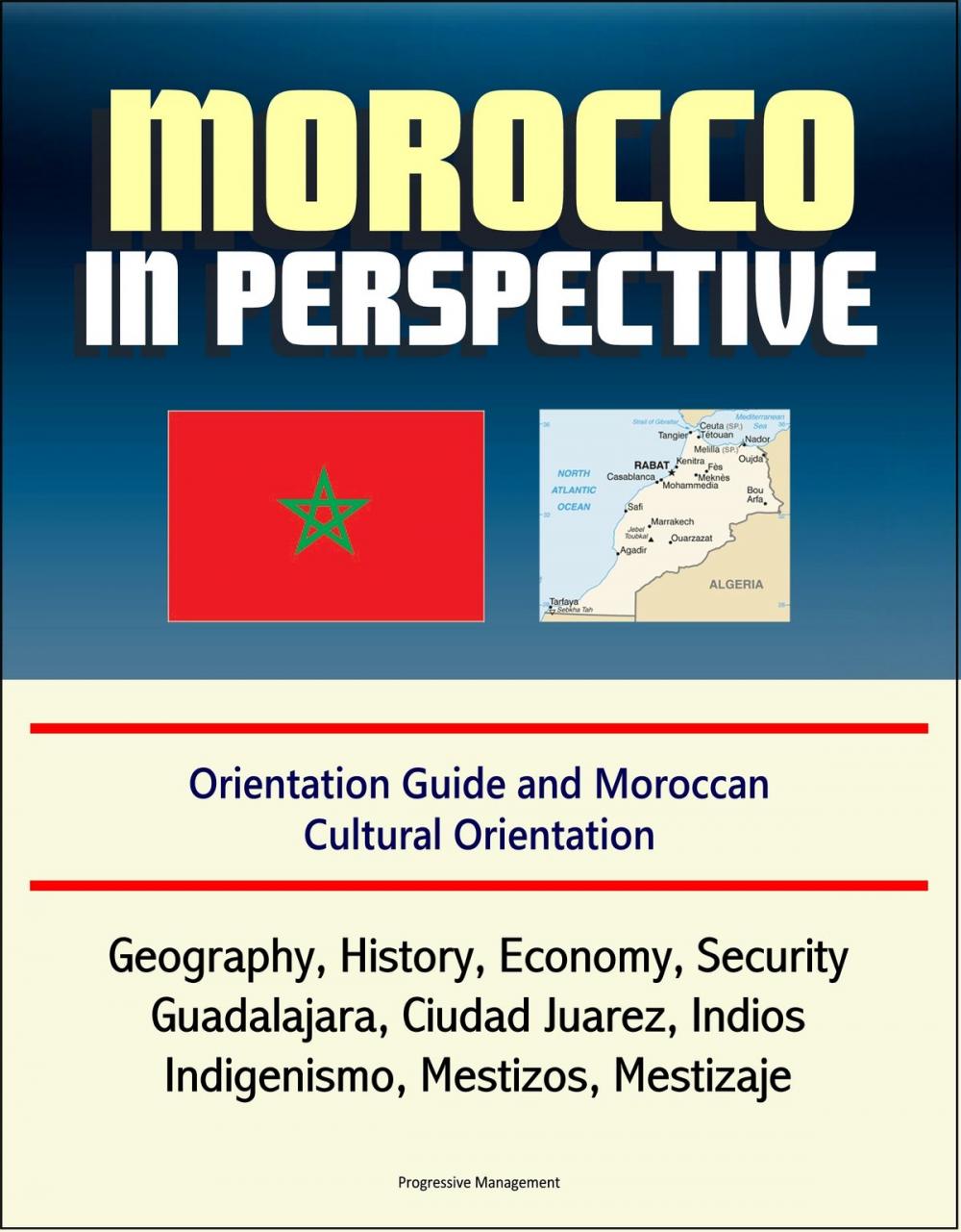 Big bigCover of Morocco in Perspective: Orientation Guide and Moroccan Cultural Orientation: Geography, History, Economy, Security, Casablanca, Marrakech, Tangier, Berber Kingdoms, Umayyads, King Mohammed VI