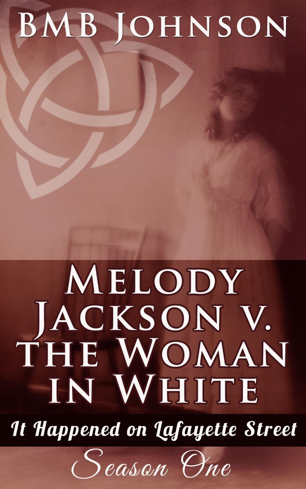Big bigCover of Melody Jackson v. The Woman in White It Happened on Lafayette Street (Season One - Book One)