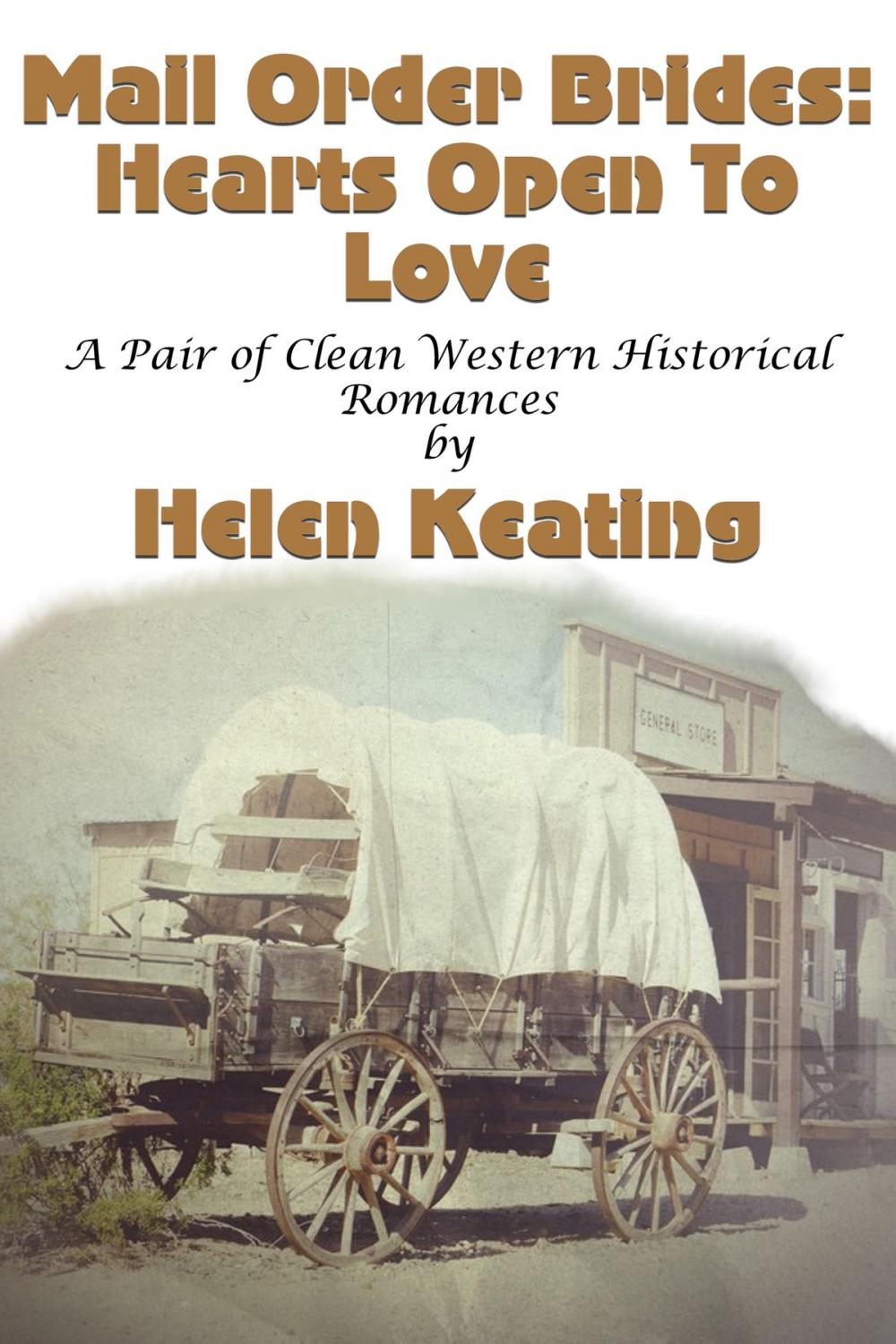 Big bigCover of Mail Order Brides: Hearts Open To Love (A Pair of Clean Western Historical Romances)