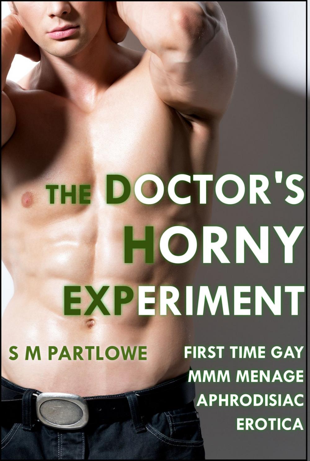 Big bigCover of The Doctor's Horny Experiment (First Time Gay MMM Menage Aphrodisiac Erotica)