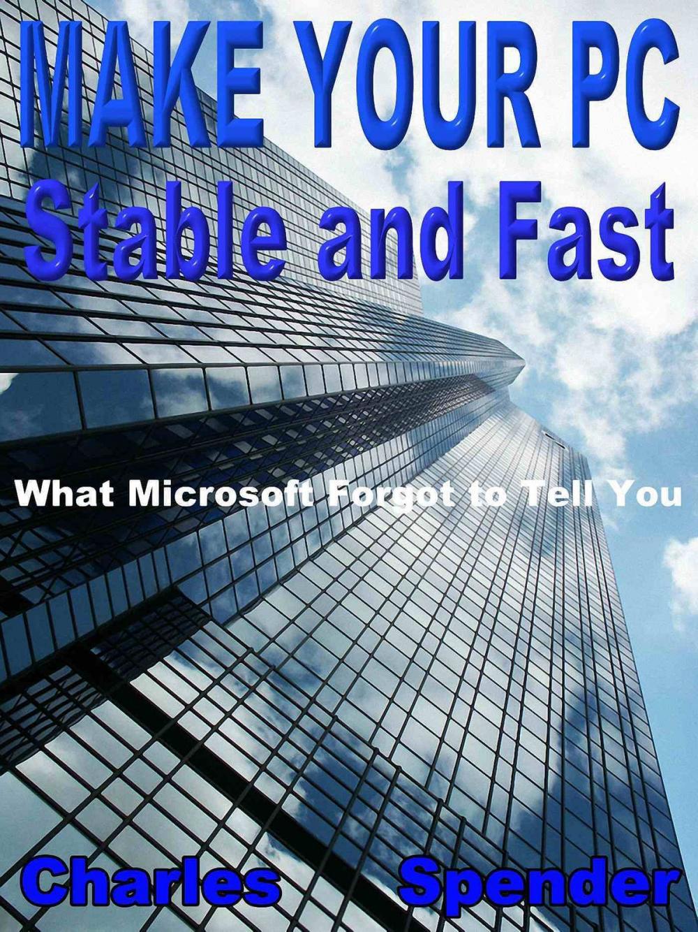 Big bigCover of Make Your PC Stable and Fast: What Microsoft Forgot to Tell You