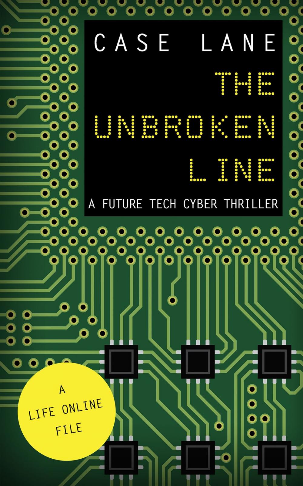 Big bigCover of The Unbroken Line: A Future Tech Cyber Thriller