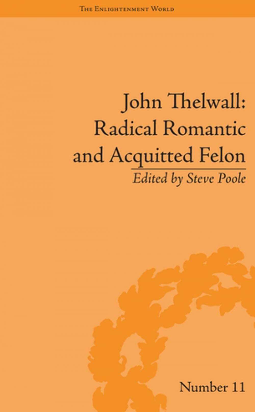 Big bigCover of John Thelwall: Radical Romantic and Acquitted Felon