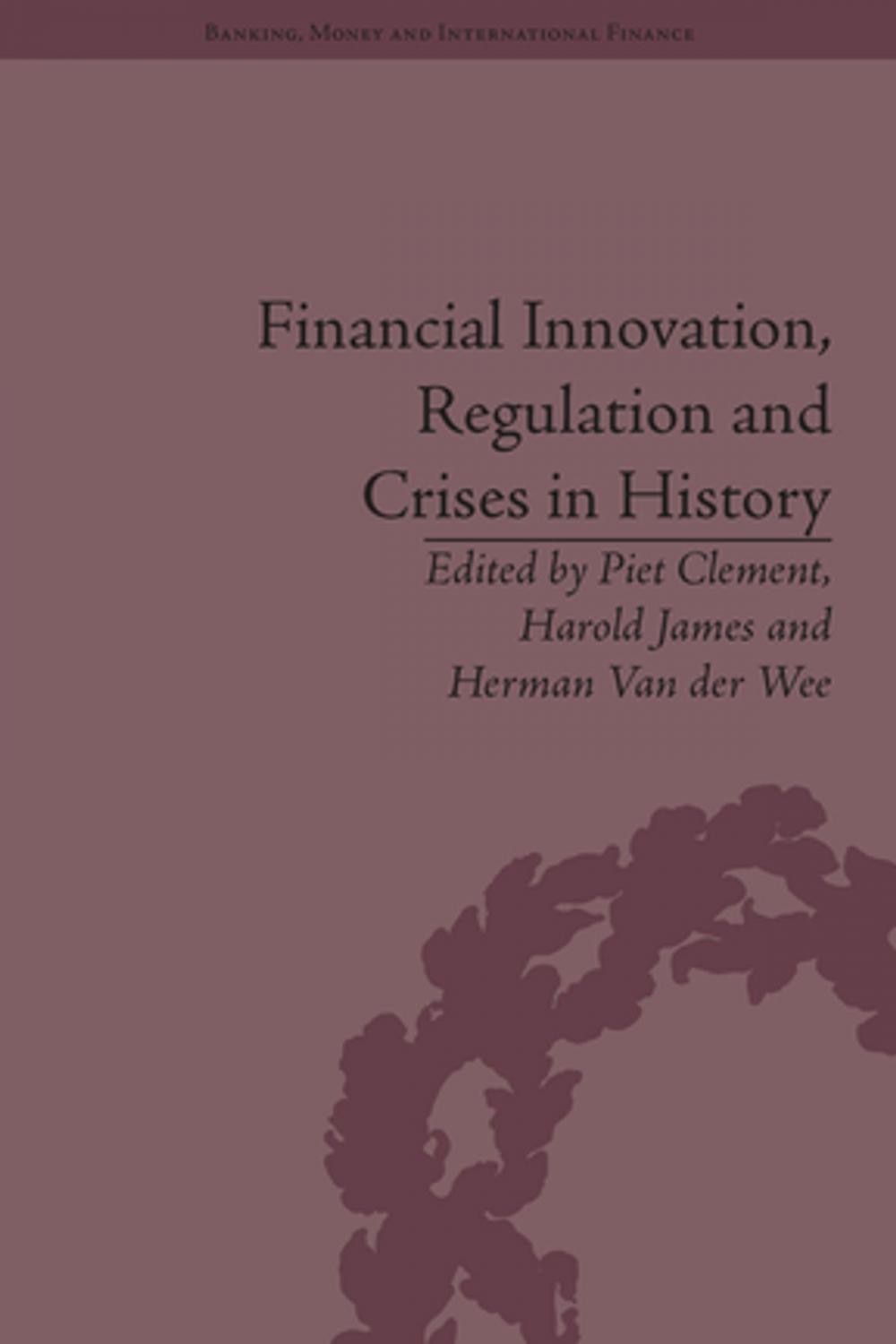 Big bigCover of Financial Innovation, Regulation and Crises in History