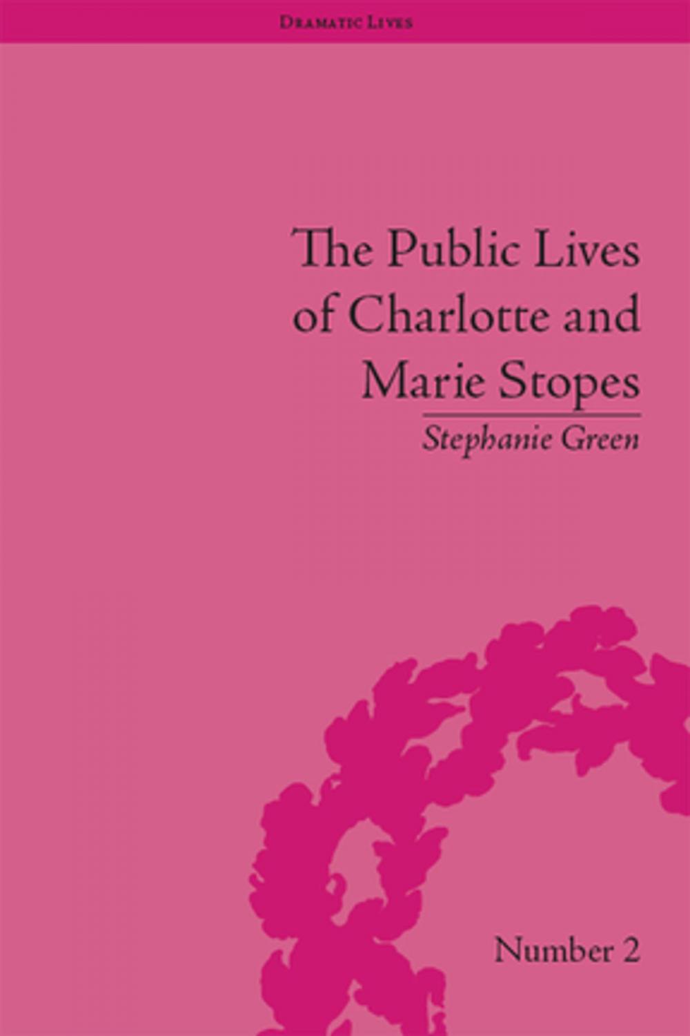 Big bigCover of The Public Lives of Charlotte and Marie Stopes