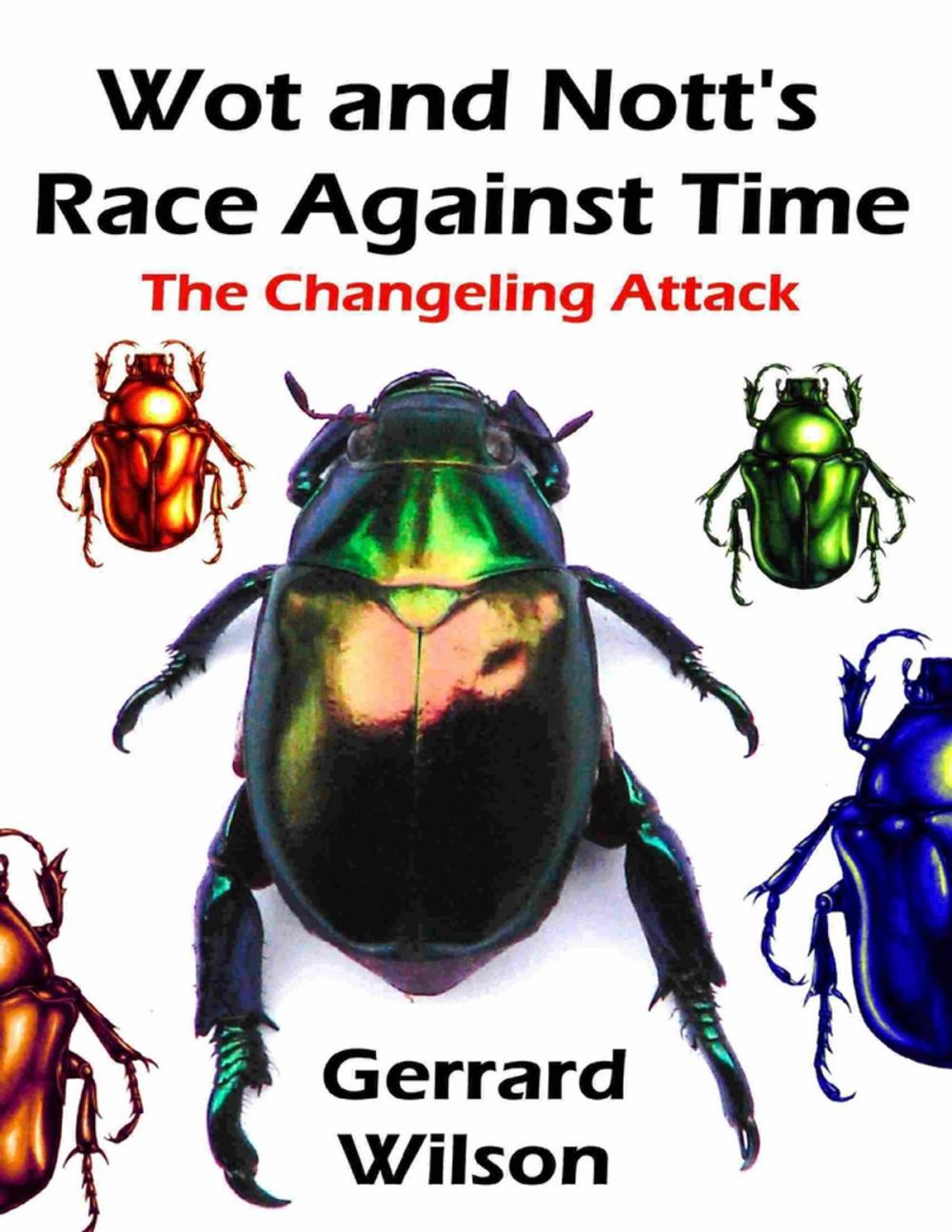Big bigCover of Wot and Nott's Race Against Time: Part Three - the Changeling Attack