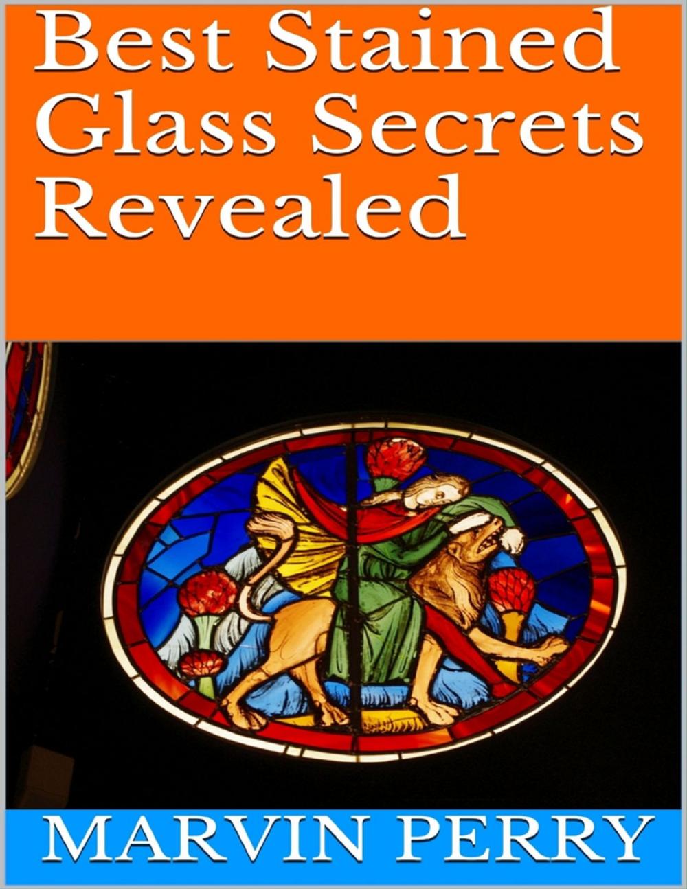 Big bigCover of Best Stained Glass Secrets Revealed
