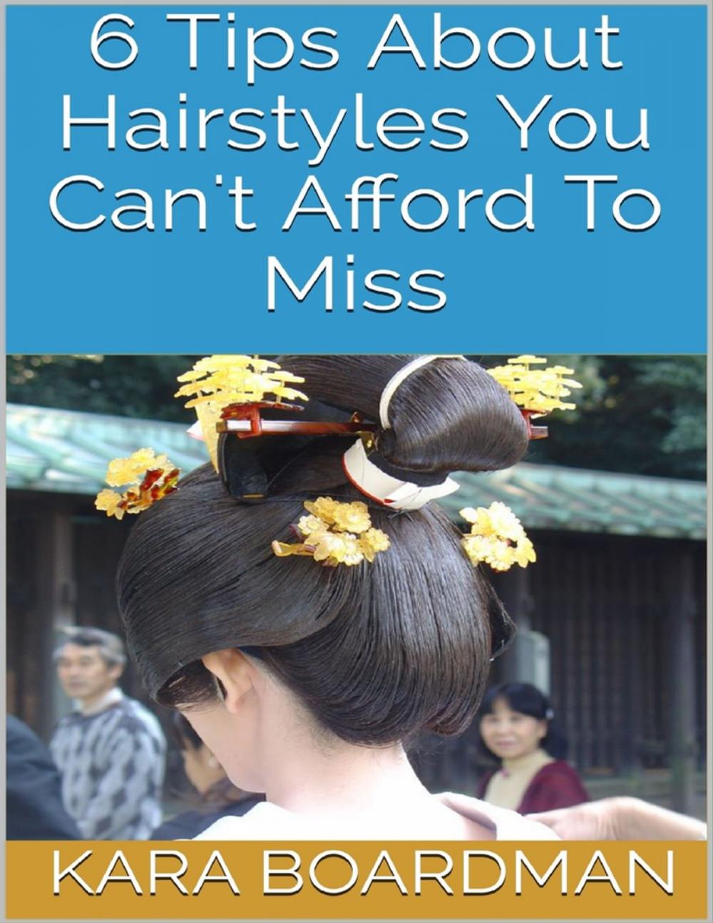 Big bigCover of 6 Tips About Hairstyles You Can't Afford to Miss