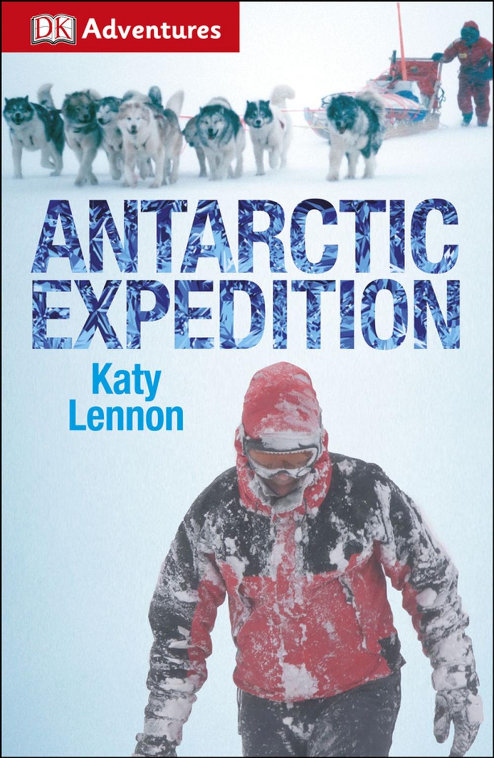 Big bigCover of DK Adventures: Antarctic Expedition