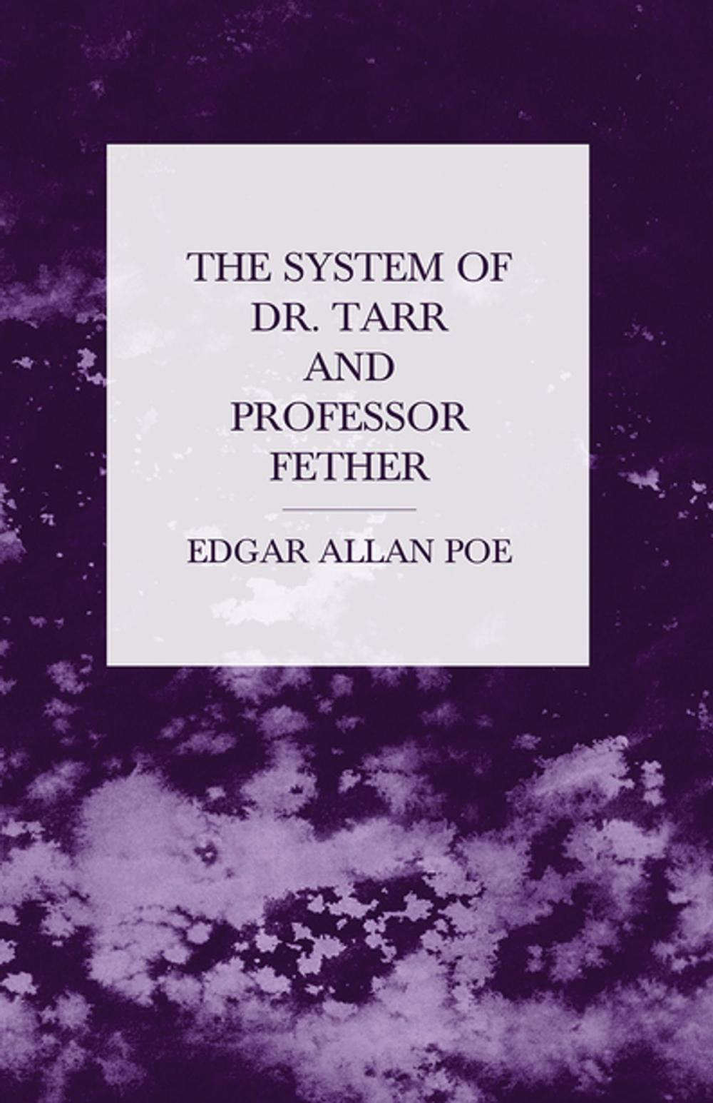 Big bigCover of The System of Dr. Tarr and Professor Fether