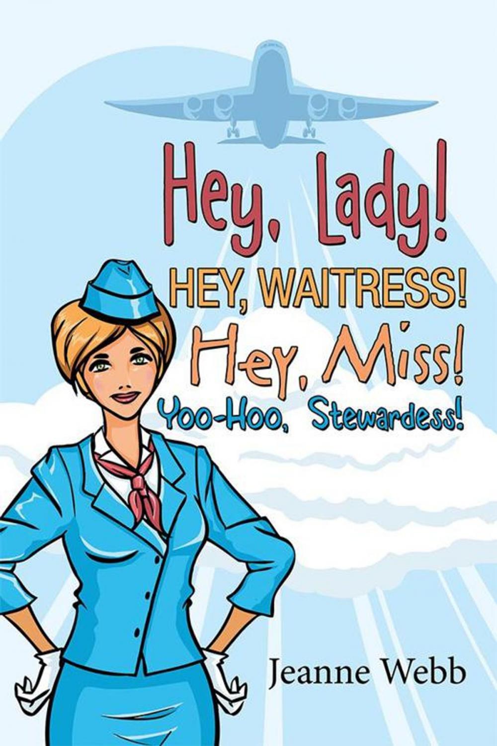 Big bigCover of Hey, Lady! Hey, Waitress! Hey, Miss!