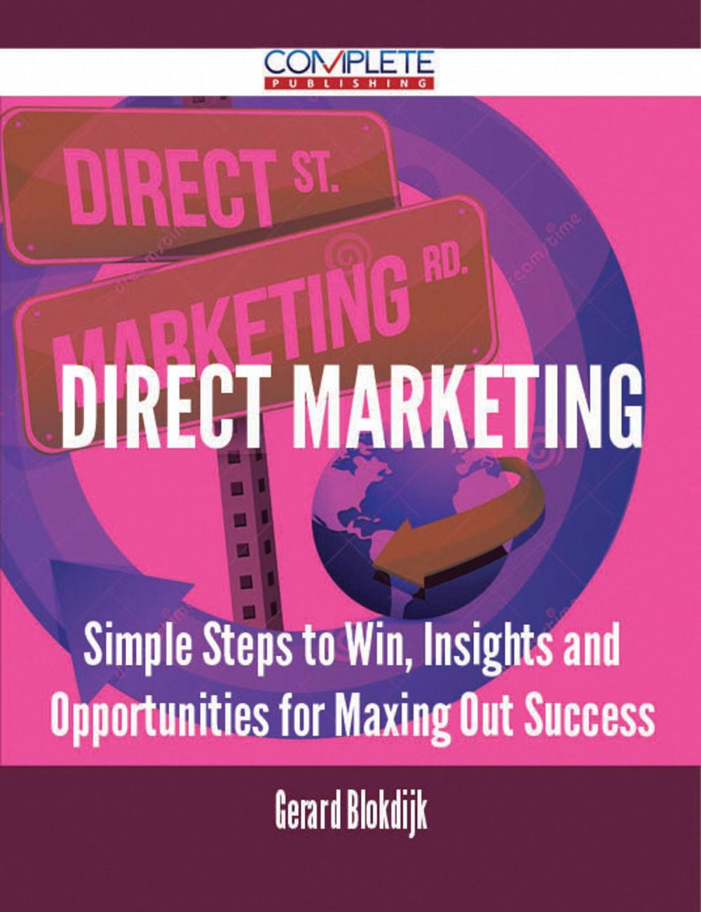 Big bigCover of Direct Marketing - Simple Steps to Win, Insights and Opportunities for Maxing Out Success